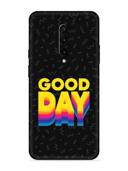 Good Day Embossed Soft Silicone Case for Oneplus 7 Pro Zapvi