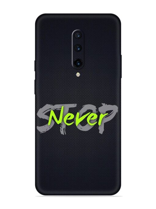 Never Stop Embossed Soft Silicone Case for Oneplus 7 Pro Zapvi