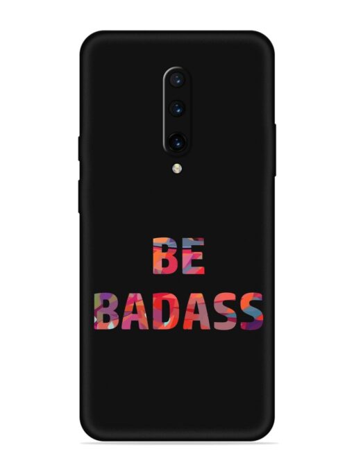 Be Badass Embossed Soft Silicone Case for Oneplus 7 Pro Zapvi