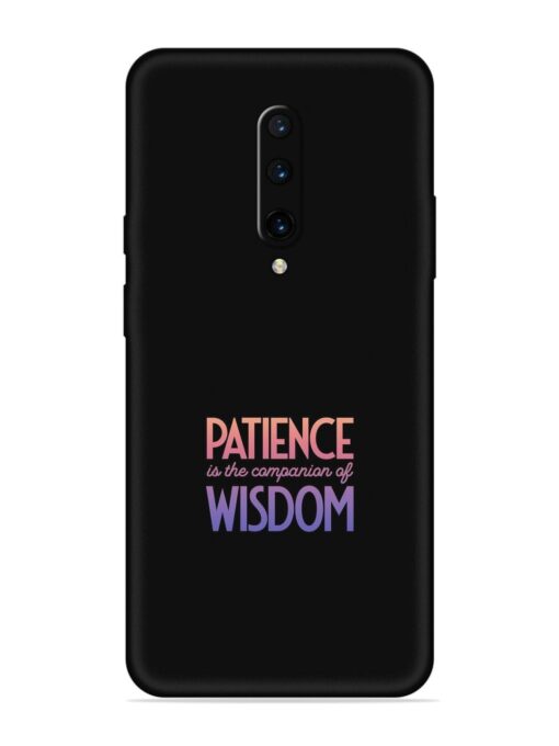 Patience Is The Embossed Soft Silicone Case for Oneplus 7 Pro Zapvi