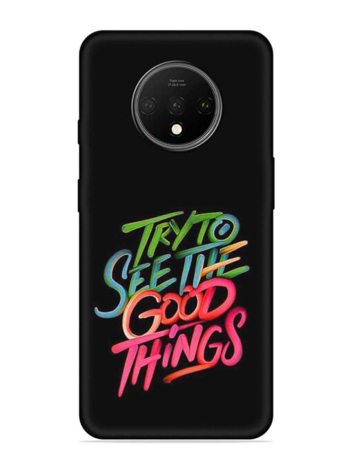 Try To See The Good Things Embossed Soft Silicone Case for Oneplus 7T Zapvi