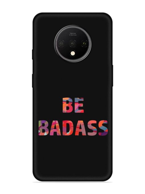 Be Badass Embossed Soft Silicone Case for Oneplus 7T Zapvi