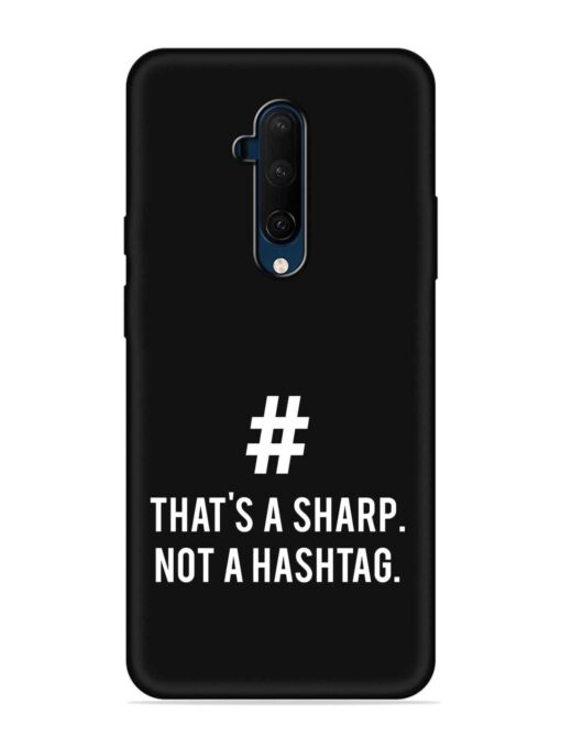 Thats Sharp Not Embossed Soft Silicone Case for Oneplus 7T Pro