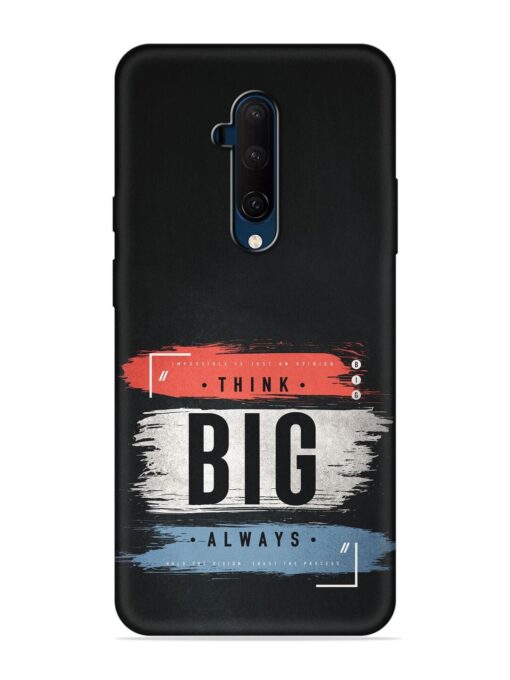 Think Big Always Embossed Soft Silicone Case for Oneplus 7T Pro Zapvi