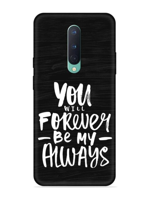 You Will Forever Embossed Soft Silicone Case for Oneplus 8 Zapvi