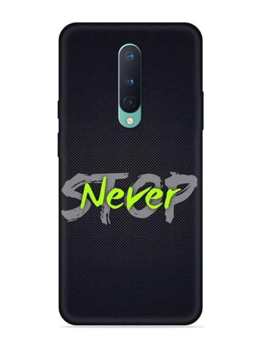 Never Stop Embossed Soft Silicone Case for Oneplus 8 Zapvi