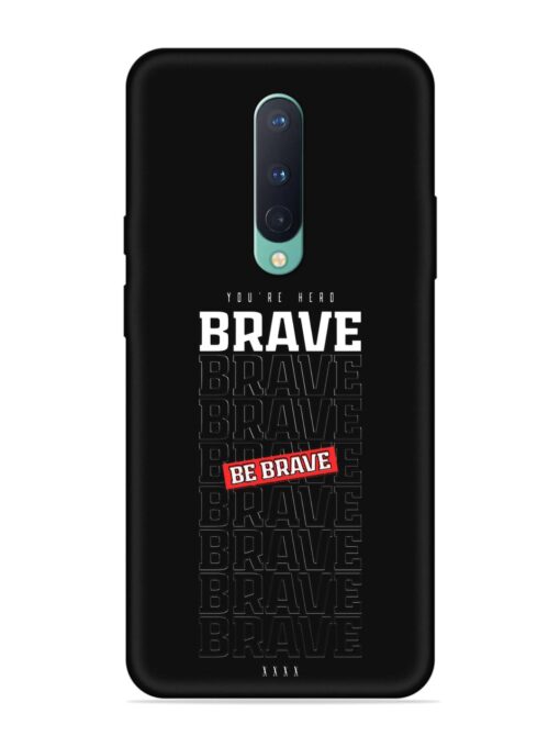 Be Brave Embossed Soft Silicone Case for Oneplus 8 Zapvi