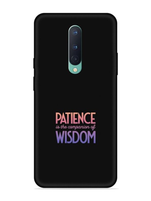 Patience Is The Embossed Soft Silicone Case for Oneplus 8