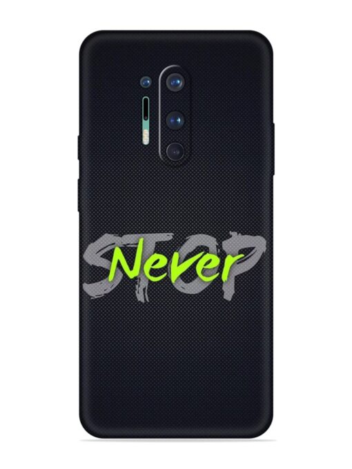 Never Stop Embossed Soft Silicone Case for Oneplus 8 Pro Zapvi