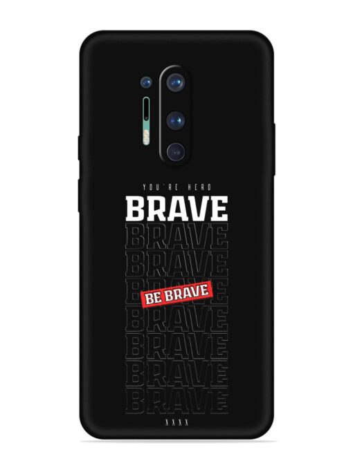 Be Brave Embossed Soft Silicone Case for Oneplus 8 Pro Zapvi