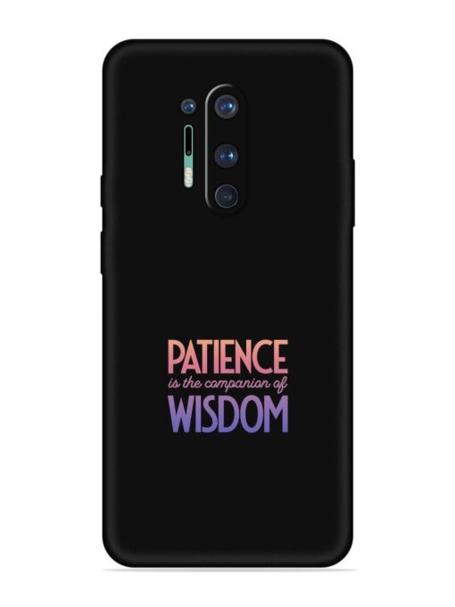 Patience Is The Embossed Soft Silicone Case for Oneplus 8 Pro Zapvi