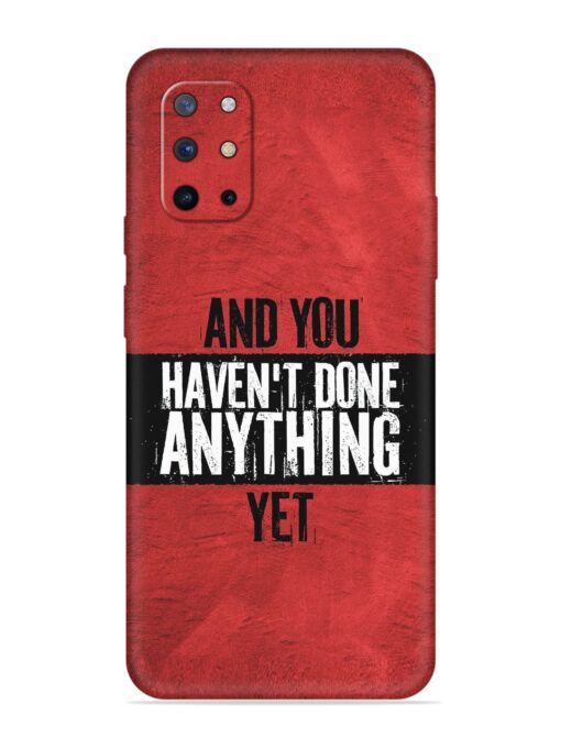 It'S And You Haven'T Done Anything Yet Embossed Soft Silicone Case for Oneplus 8T (5G) Zapvi