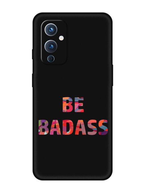 Be Badass Embossed Soft Silicone Case for Oneplus 9 (5G) Zapvi