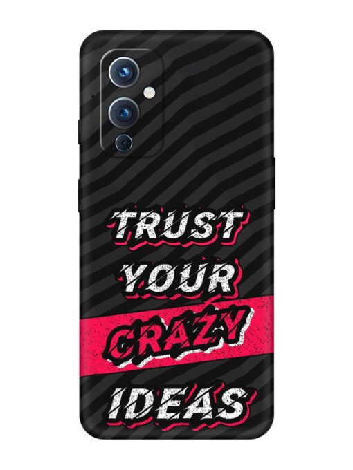 Trust Your Crazy Ideas Embossed Soft Silicone Case for Oneplus 9 (5G) Zapvi