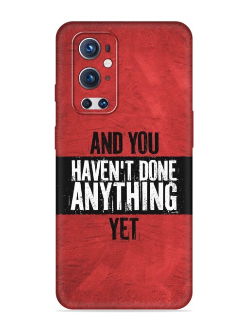 It'S And You Haven'T Done Anything Yet Embossed Soft Silicone Case for Oneplus 9 Pro (5G) Zapvi