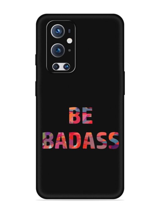 Be Badass Embossed Soft Silicone Case for Oneplus 9 Pro (5G) Zapvi