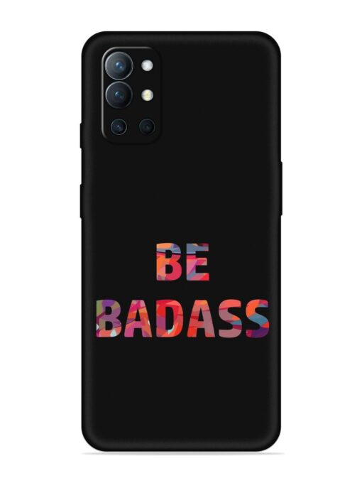 Be Badass Embossed Soft Silicone Case for Oneplus 9R (5G) Zapvi