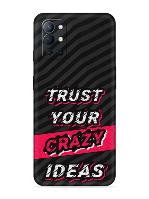 Trust Your Crazy Ideas Embossed Soft Silicone Case for Oneplus 9R (5G) Zapvi