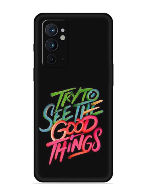 Try To See The Good Things Embossed Soft Silicone Case for Oneplus 9RT (5G) Zapvi