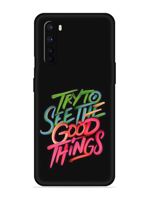 Try To See The Good Things Embossed Soft Silicone Case for Oneplus Nord Zapvi