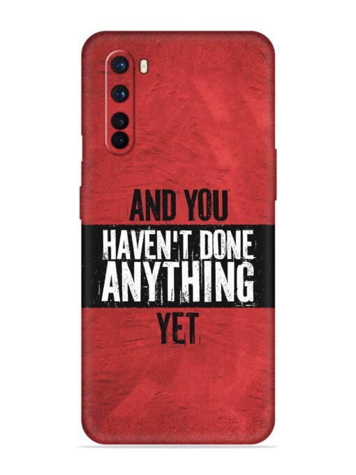 It'S And You Haven'T Done Anything Yet Embossed Soft Silicone Case for Oneplus Nord