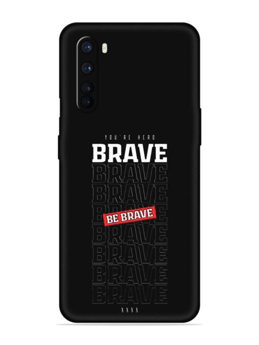 Be Brave Embossed Soft Silicone Case for Oneplus Nord