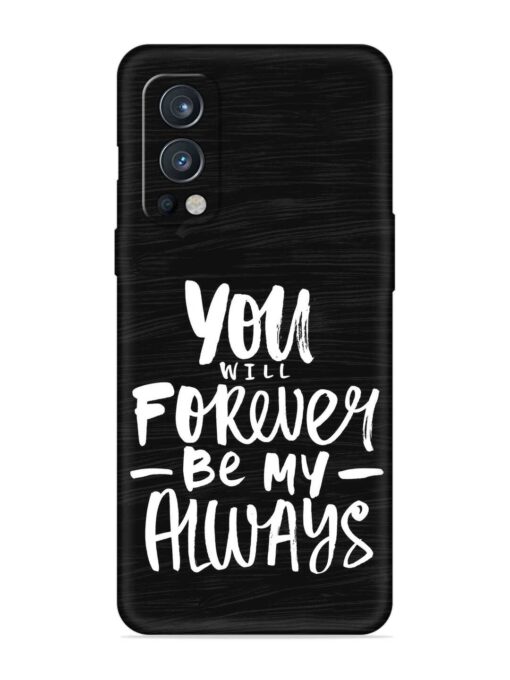 You Will Forever Embossed Soft Silicone Case for Oneplus Nord 2 (5G) Zapvi