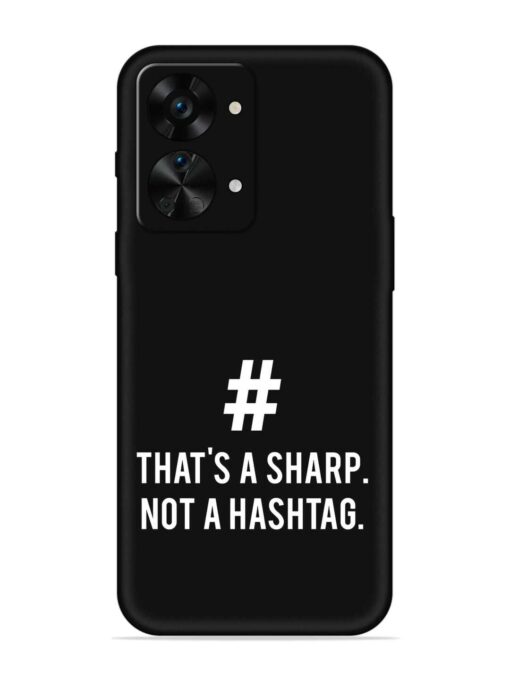 Thats Sharp Not Embossed Soft Silicone Case for Oneplus Nord 2T (5G) Zapvi