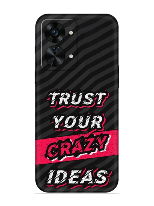 Trust Your Crazy Ideas Embossed Soft Silicone Case for Oneplus Nord 2T (5G) Zapvi