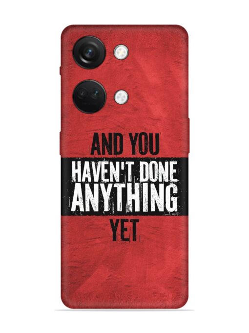 It'S And You Haven'T Done Anything Yet Embossed Soft Silicone Case for Oneplus Nord 3 (5G) Zapvi