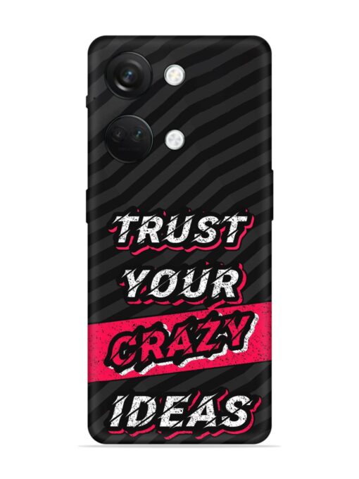 Trust Your Crazy Ideas Embossed Soft Silicone Case for Oneplus Nord 3 (5G) Zapvi