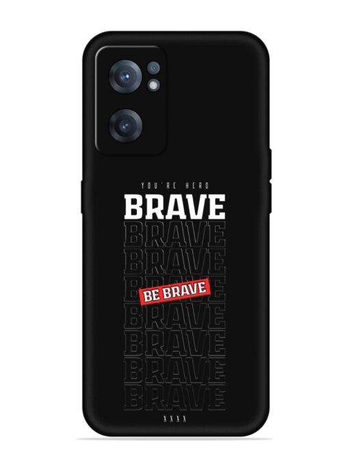 Be Brave Embossed Soft Silicone Case for Oneplus Nord Ce 2 (5G) Zapvi