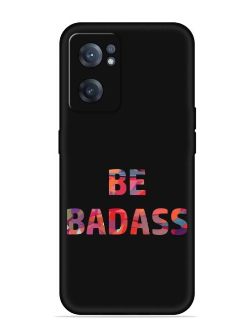 Be Badass Embossed Soft Silicone Case for Oneplus Nord Ce 2 (5G)