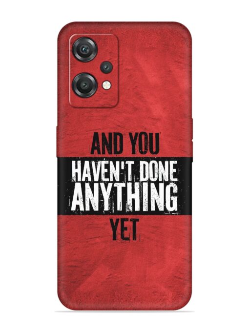 It'S And You Haven'T Done Anything Yet Embossed Soft Silicone Case for Oneplus Nord Ce 2 Lite (5G) Zapvi