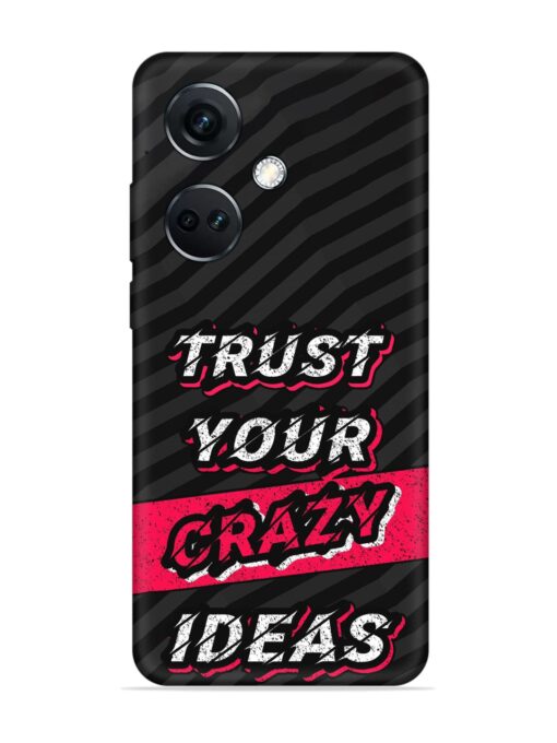 Trust Your Crazy Ideas Embossed Soft Silicone Case for Oneplus Nord Ce 3 (5G) Zapvi