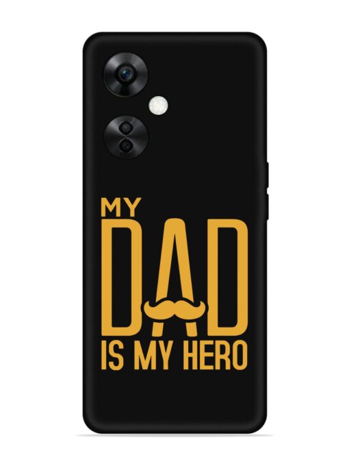 My Dad Is My Hero Embossed Soft Silicone Case for Oneplus Nord Ce 3 Lite (5G) Zapvi