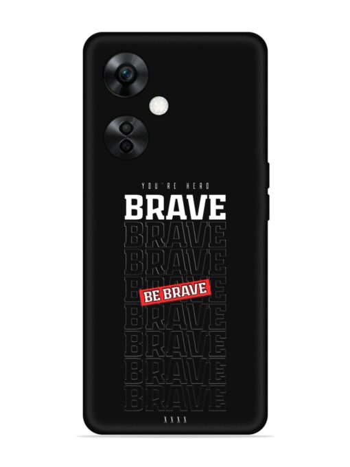 Be Brave Embossed Soft Silicone Case for Oneplus Nord Ce 3 Lite (5G)