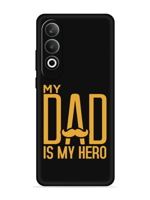 My Dad Is My Hero Embossed Soft Silicone Case for Oneplus Nord Ce 4 (5G) Zapvi