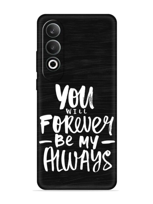 You Will Forever Embossed Soft Silicone Case for Oneplus Nord Ce 4 (5G) Zapvi