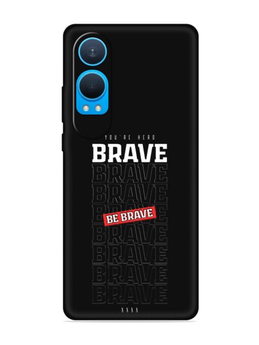 Be Brave Embossed Soft Silicone Case for Oneplus Nord Ce 4 Lite (5G) Zapvi