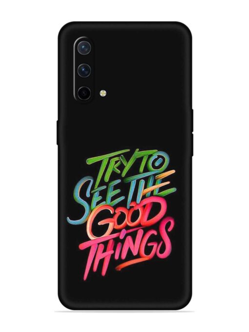 Try To See The Good Things Embossed Soft Silicone Case for Oneplus Nord Ce (5G) Zapvi