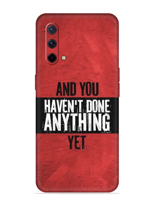 It'S And You Haven'T Done Anything Yet Embossed Soft Silicone Case for Oneplus Nord Ce (5G) Zapvi