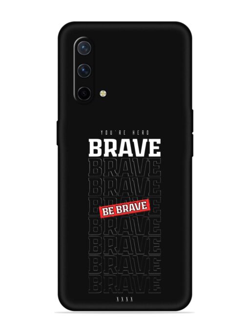 Be Brave Embossed Soft Silicone Case for Oneplus Nord Ce (5G)