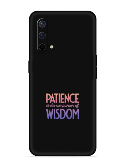 Patience Is The Embossed Soft Silicone Case for Oneplus Nord Ce (5G) Zapvi