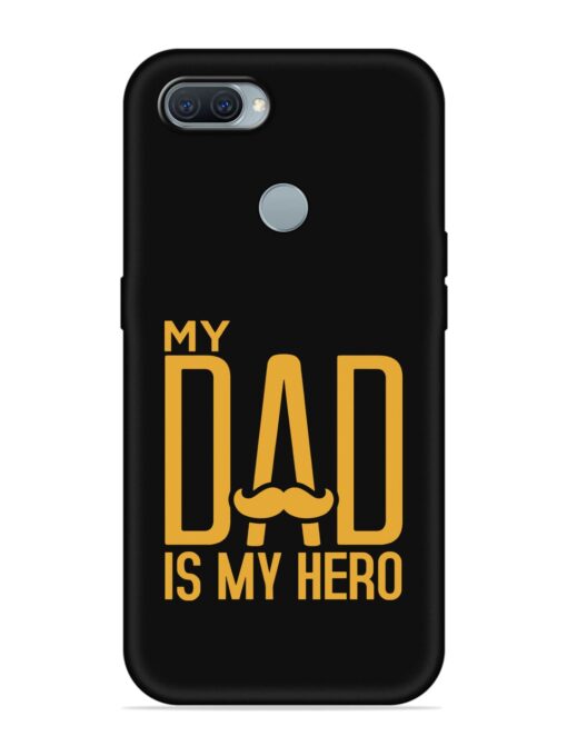 My Dad Is My Hero Embossed Soft Silicone Case for Oppo A11K Zapvi