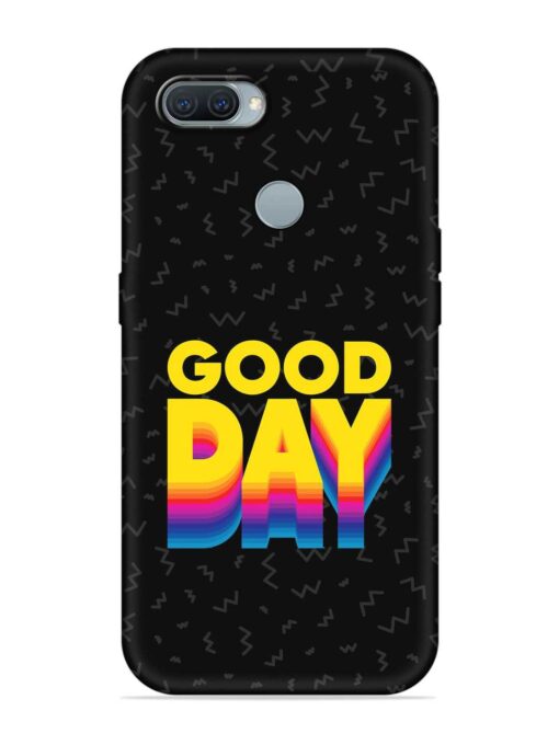 Good Day Embossed Soft Silicone Case for Oppo A11K Zapvi