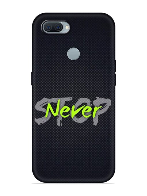 Never Stop Embossed Soft Silicone Case for Oppo A11K Zapvi