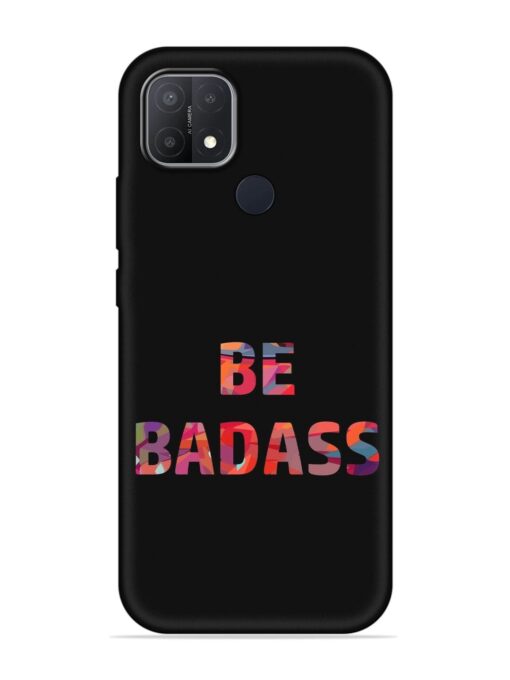 Be Badass Embossed Soft Silicone Case for Oppo A15 Zapvi