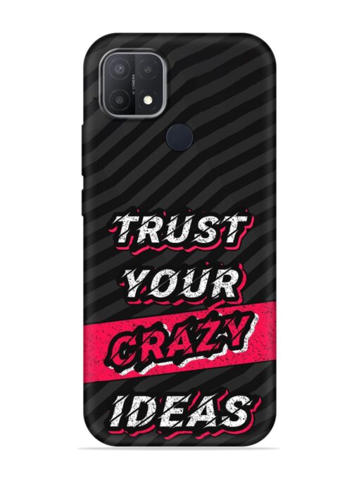 Trust Your Crazy Ideas Embossed Soft Silicone Case for Oppo A15 Zapvi