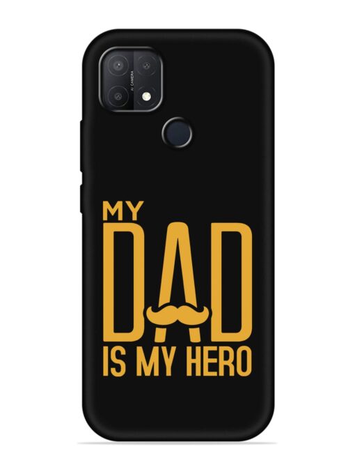 My Dad Is My Hero Embossed Soft Silicone Case for Oppo A15S Zapvi